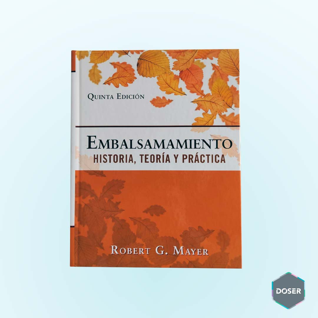 Libro de Embalsamamiento: Historia, Teoría y Práctica: Guía Completa de Embalsamamiento Libro de Embalsamamiento: Historia, Teoría y Práctica: Guía Completa de Embalsamamiento